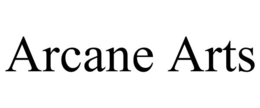 ARCANE ARTS