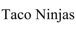 TACO NINJAS