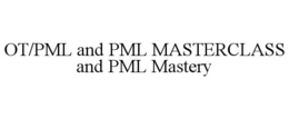 OT/PML AND PML MASTERCLASS AND PML MASTERY