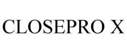 CLOSEPRO X