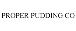 PROPER PUDDING CO