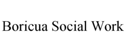 BORICUA SOCIAL WORK