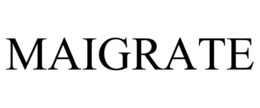 MAIGRATE