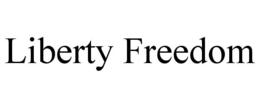 LIBERTY FREEDOM