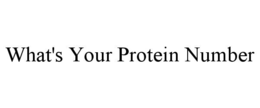 WHAT'S YOUR PROTEIN NUMBER