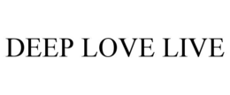 DEEP LOVE LIVE