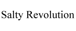 SALTY REVOLUTION
