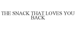 THE SNACK THAT LOVES YOU BACK
