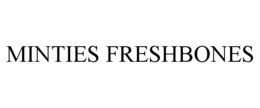 MINTIES FRESHBONES