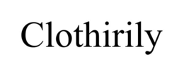CLOTHIRILY