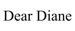 DEAR DIANE