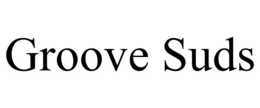 GROOVE SUDS