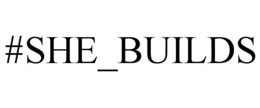 #SHE_BUILDS