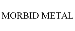 MORBID METAL