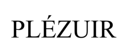 PLÉZUIR