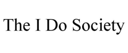 THE I DO SOCIETY