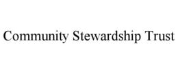 COMMUNITY STEWARDSHIP TRUST