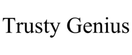 TRUSTY GENIUS
