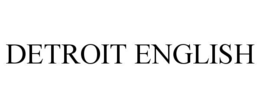 DETROIT ENGLISH