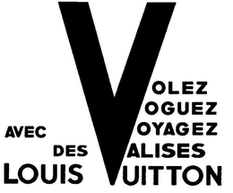VOLEZ VOGUEZ VOYAGEZ AVEC DES VALISES LOUIS VUITTON