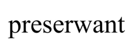 PRESERWANT