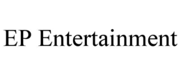 EP ENTERTAINMENT