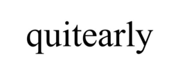 QUITEARLY