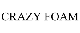 CRAZY FOAM