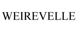 WEIREVELLE