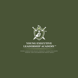 YOUNG EXECUTIVE LEADERSHIP ACADEM WHERE CONVICTION BUILDS STRENGTH, CHARACTER SHAPES PURPOSE, AND COLLABORATION DRIVES IMPACT