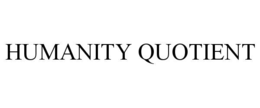 HUMANITY QUOTIENT