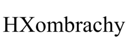 HXOMBRACHY