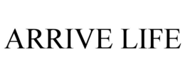 ARRIVE LIFE
