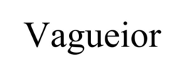 VAGUEIOR