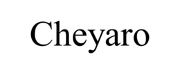 CHEYARO