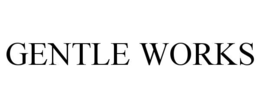 GENTLE WORKS
