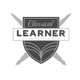 CLASSICAL LEARNER AN EDUCATION WORTHY OF FREEDOM