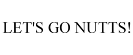 LET'S GO NUTTS!