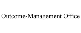 OUTCOME-MANAGEMENT OFFICE