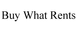 BUY WHAT RENTS