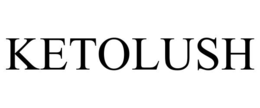 KETOLUSH