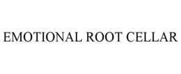 EMOTIONAL ROOT CELLAR