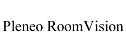 PLENEO ROOMVISION