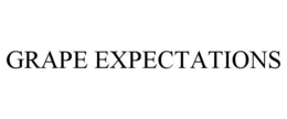 GRAPE EXPECTATIONS