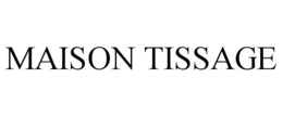 MAISON TISSAGE