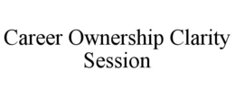 CAREER OWNERSHIP CLARITY SESSION