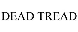 DEAD TREAD