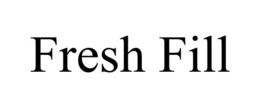 FRESH FILL