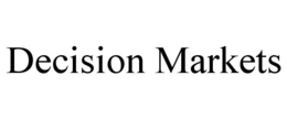 DECISION MARKETS