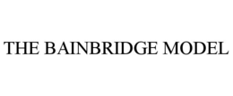 THE BAINBRIDGE MODEL
